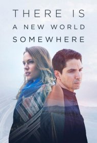 دانلود فیلم There Is a New World Somewhere سال 2015 - در جایی دنیای جدیدی وجود دارد