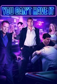 دانلود فیلم You Can't Have It سال 2017 - نمی‌توانی آن را داشته باشی