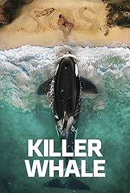تماشای آنلاین فیلم Killer Whale - نهنگ قاتل