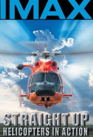 دانلود فیلم Straight Up: Helicopters in Action سال 2002 - عمودپرواز: هلیکوپترها در عملیات