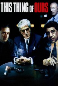 دانلود فیلم This Thing of Ours سال 2002 - این کار و کاسبی ما