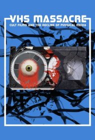 دانلود فیلم VHS Massacre: Cult Films and the Decline of Physical Media سال 2016 - قتلعام ویاچاس: فیلمهای کالت و زوال رسانههای فیزیکی