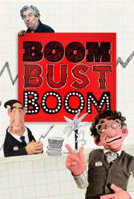 دانلود فیلم Boom Bust Boom سال 2015 - رونق سقوط رونق