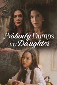 دانلود فیلم Nobody Dumps My Daughter سال 2024 - هیچ‌کس دخترم رو نباید رها کنه