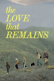 تماشای آنلاین فیلم The Love That Remains - عشقی که باقی می‌ماند