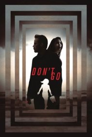 دانلود دوبله فارسی فیلم Don't Go سال 2018 - نرو