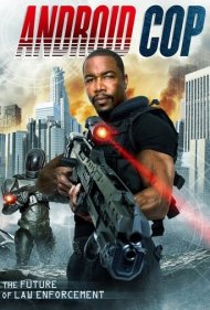 دانلود فیلم Android Cop سال 2014 - پلیس اندروید