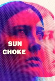 دانلود فیلم Sun Choke سال 2015 - آفتابزدگی