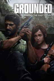 دانلود فیلم Grounded: Making The Last of Us سال 2013 - زمین‌گیر: ساخت آخرین بازمانده از ما
