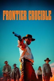 دانلود دوبله فارسی فیلم Frontier Crucible سال 2025 - مرزهای آتشین