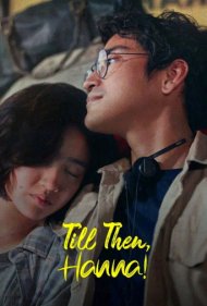 دانلود فیلم Till Then, Hanna! سال 2024 - تا آن زمان، هانا!