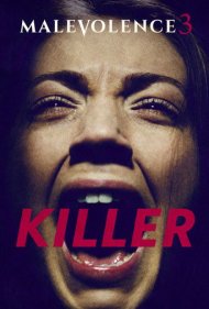 دانلود فیلم Malevolence 3: Killer سال 2018 - شرارت 3: قاتل
