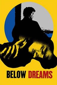 دانلود فیلم Below Dreams سال 2014 - زیر رویاها