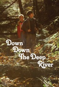 دانلود فیلم Down Down the Deep River سال 2015 - در اعماق رودخانه عمیق