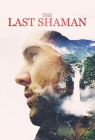 دانلود فیلم The Last Shaman سال 2017 - آخرین شمن