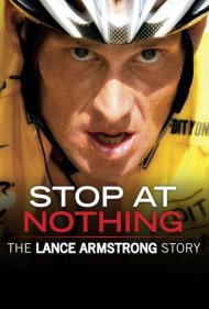دانلود فیلم Stop at Nothing: The Lance Armstrong Story سال 2014 - توقف در هیچچیز: داستان لنس آرمسترانگ