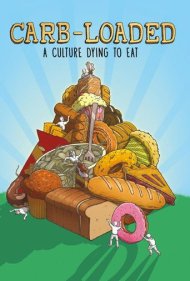 دانلود فیلم Carb-Loaded: A Culture Dying to Eat سال 2014 - کربوهیدرات‌زده: فرهنگی که برای خوردن می‌میرد