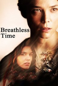 دانلود فیلم Breathless Time سال 2015 - زمان نفسگیر