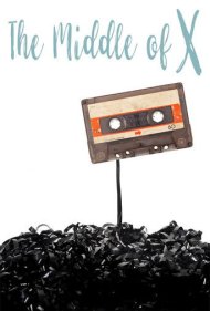 دانلود فیلم The Middle of X سال 2018 - میانه نسل ایکس