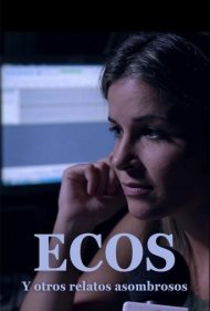 دانلود فیلم Ecos y otros relatos extraordinarios سال 2025 - انعکاس‌ها و دیگر داستان‌های شگفت‌انگیز