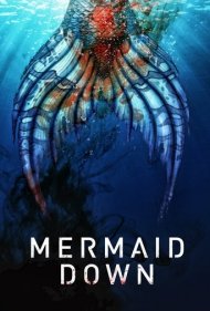 دانلود فیلم Mermaid Down سال 2019