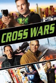 دانلود دوبله فارسی فیلم Cross Wars سال 2017 - جنگهای صلیبی