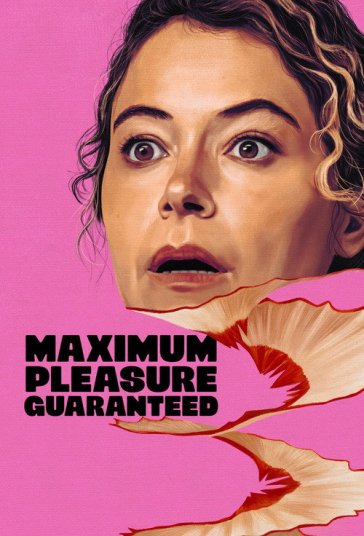 Maximum Pleasure Guaranteed