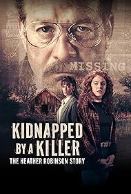 دانلود دوبله فارسی فیلم Kidnapped by a Killer: The Heather Robinson Story سال 2025 - ربوده‌شده توسط یک قاتل: داستان هدر رابینسون