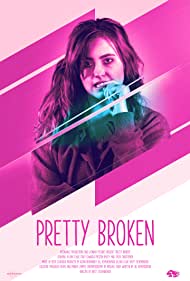 دانلود فیلم Pretty Broken سال 2018 - داغون شده