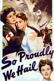 دانلود فیلم So Proudly We Hail سال 1943 - با غرور تقدیم می‌کنیم