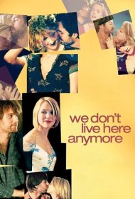 دانلود فیلم We Don't Live Here Anymore سال 2004 - ما دیگر اینجا زندگی نمیکنیم