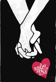 دانلود فیلم A Sunday Kind of Love سال 2016 - عشقی از جنس روزهای یکشنبه