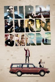 دانلود فیلم Burn Burn Burn سال 2016 - بسوز بسوز بسوز