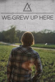 دانلود فیلم We Grew Up Here سال 2014 - ما اینجا بزرگ شدیم