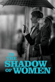 دانلود فیلم In the Shadow of Women سال 2015 - در سایه زنان