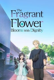 دانلود دوبله فارسی فیلم The Fragrant Flower Blooms with Dignity سال 2025 - گل خوشبو باوقار شکوفا می شود