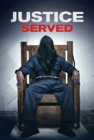 دانلود فیلم Justice Served سال 2015 - عدالت اجرا شد