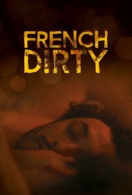 دانلود فیلم French Dirty سال 2015 - کثیف فرانسوی