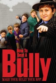 دانلود فیلم How to Beat a Bully سال 2015 - چگونه یک قلدر را شکست دهیم