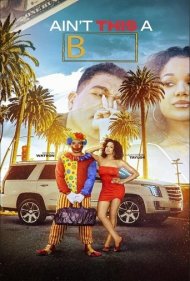 دانلود فیلم Aint This a B سال 2025 - این دیگه چه وضعیه؟