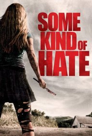 دانلود فیلم Some Kind of Hate سال 2015 - نوعی نفرت