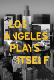 دانلود فیلم Los Angeles Plays Itself سال 2004 - لس آنجلس نقش خودش را بازی میکند