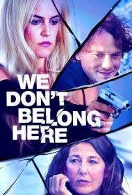 We Don't Belong Here 2017
