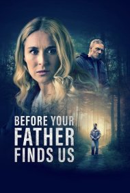 دانلود دوبله فارسی فیلم Before Your Father Finds Us سال 2025 - پیش از آنکه پدرت ما را پیدا کند