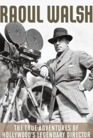 دانلود فیلم The True Adventures of Raoul Walsh سال 2014 - ماجراهای واقعی رائول والش