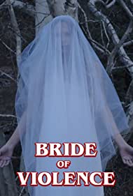 دانلود فیلم Bride of Violence سال 2018