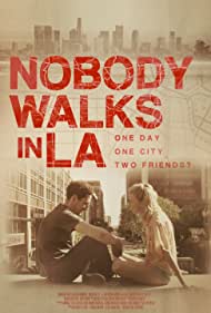 دانلود فیلم Nobody Walks in L.A. سال 2016 - هيچکس در لوس آنجلس قدم نميزند