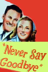 دانلود فیلم Never Say Goodbye سال 1946 - هرگز نگو خداحافظ