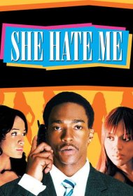 دانلود فیلم She Hate Me سال 2004 - او از من متنفر است