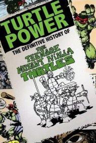 Turtle Power: The Definitive History of the Teenage Mutant Ninja Turtles 2014